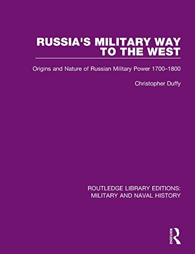 Russia's Military Way to the West: Origins and Nature of Russian Military Power 1700-1800 (Routledge Library Editions: Military and Naval History) von Routledge