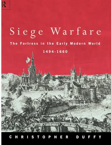 Siege Warfare: Fortress in the Early Modern World 1494-1660