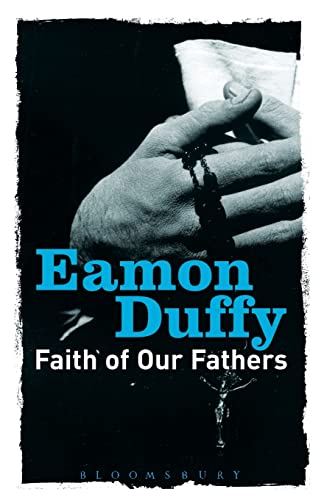 Faith of Our Fathers: Reflections On Catholic Traditions (Continuum Icons) von Bloomsbury
