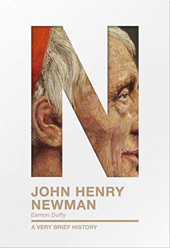 John Henry Newman: A Very Brief History (Very Brief Histories)