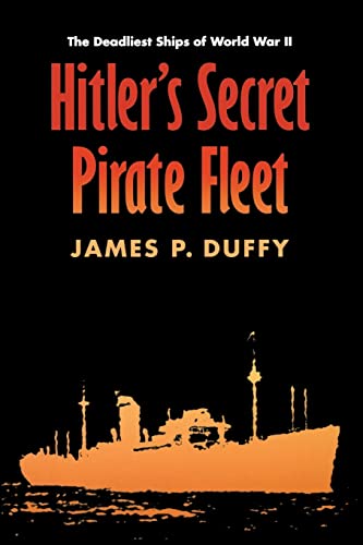 Hitler's Secret Pirate Fleet: The Deadliest Ships of World War II von Bison Books