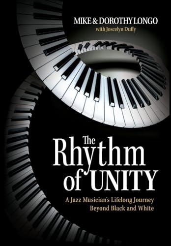 The Rhythm of Unity: A Jazz Musician's Lifelong Journey Beyond Black and White von Redwood Publishing, LLC