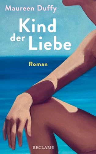 Kind der Liebe. Roman: Eine Sommerlektüre – Reclams Klassikerinnen von Reclam, Philipp, jun. GmbH, Verlag