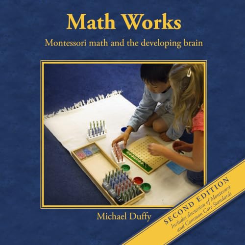 Math Works: Montessori Math and the Developing Brain von Parent Child Press, Incorporated