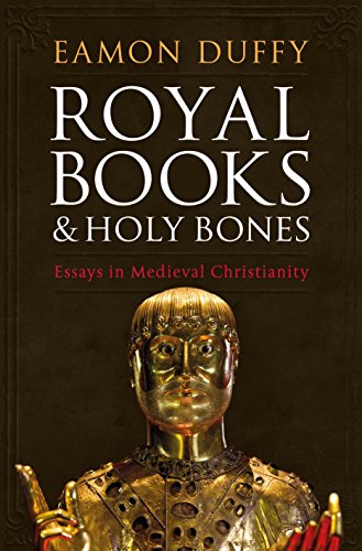 Royal Books and Holy Bones: Essays in Medieval Christianity