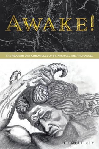 AWAKE!: The Modern Chronicles of St. Michael the Archangel AWAKE!: The Modern Chronicles of St. Michael the Archangel von Christian Faith Publishing