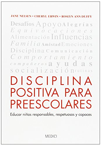 Disciplina positiva para preescolares : educar niños responsables, respetuosos y capaces (NIÑOS: EDUCACIÓN Y CUIDADOS) von Ediciones Medici, S.L.