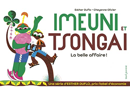 Imeuni et Tsongai La belle affaire !: La pauvreté expliquée par Esther Duflo