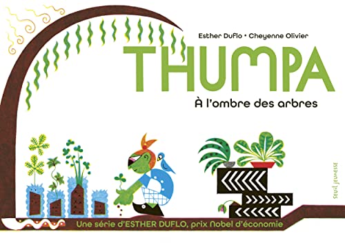 Thumpa À l'ombre des arbres: La pauvreté expliquée par Esther Duflo von SEUIL JEUNESSE
