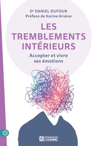 Les tremblements intérieurs - Accepter et vivre ses émotions von DE L HOMME