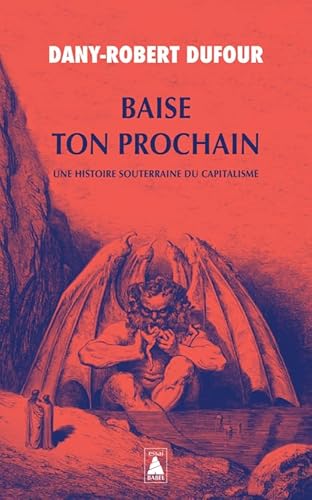 Baise ton prochain: Une histoire souterraine du capitalisme von ACTES SUD