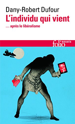 L'individu qui vient: ... après le libéralisme