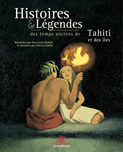 Histoires et légendes des temps anciens de Tahiti et des îles