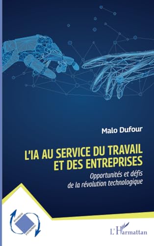 L'IA au service du travail et des entreprises: Opportunités et défis de la révolution technologique von Editions L'Harmattan
