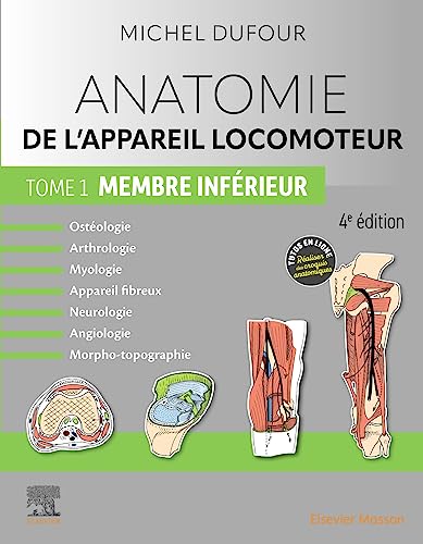 Anatomie de l'appareil locomoteur - Tome 1. Membre inférieur: Membre Inferieur