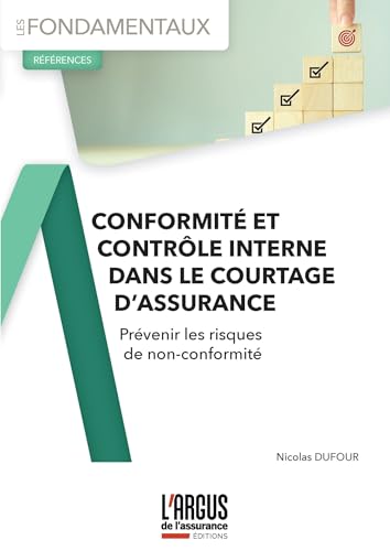 Conformité et contrôle interne dans le courtage d'assurance: Prévenir les risques de non-conformité von ARGUS