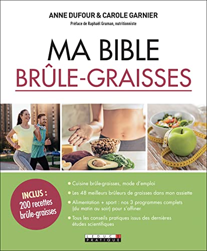 Ma bible brûle-graisses: Le guide de référence pour fondre sans se priver