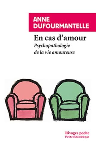 En cas d'amour: Psychopathologie de la vie amoureuse von RIVAGES