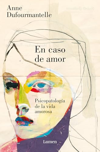 En caso de amor: Psicopatología de la vida amorosa (Narrativa) von LUMEN