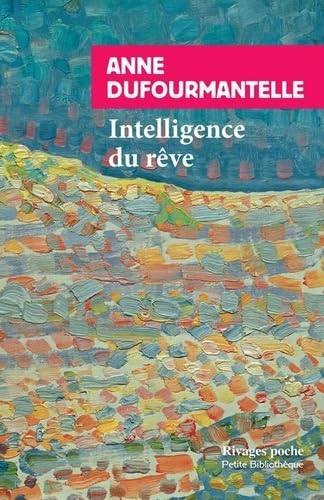 Intelligence du rêve: Fantasmes, apparitions, inspiration