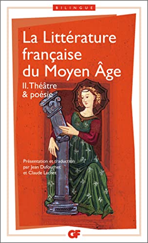 La littérature française du Moyen Âge, tome 2 : Théâtre & poésie: Théâtre et poésie