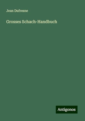 Grosses Schach-Handbuch von Antigonos Verlag