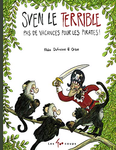Sven le Terrible Pas de vacances pour les pirates ! von 400 COUPS