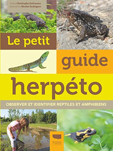Le petit guide herpéto: Observer et identifier reptiles et amphibiens