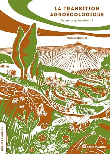La transition agroécologique: Qu'est-ce qu'on attend ? La transition agroécologique: Qu'est-ce qu'on attend ? von TERRE VIVANTE