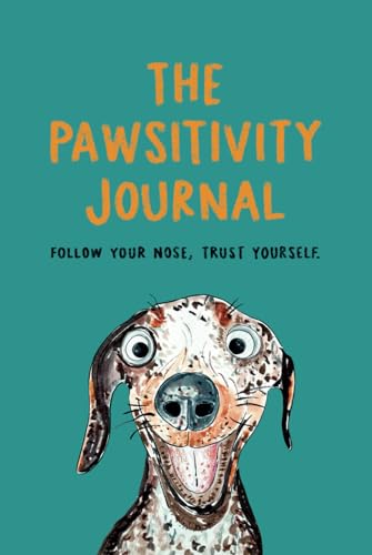 The Pawsitivity Journal: Gratitude Affirmation Notebook for Happiness, Mindfulness and Wellbeing. von Independent Publishing Network
