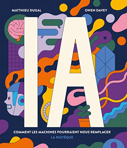 IA: Comment les machines pourraient nous remplacer von PASTEQUE
