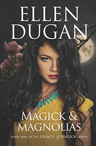 Magick & Magnolias (Legacy of Magick Series, Band 9) von Independently Published