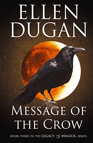 Message Of The Crow (Legacy of Magick Series, Band 3)