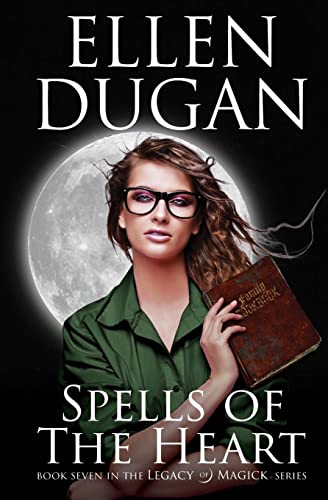 Spells Of The Heart (Legacy of Magick Series, Band 7) von CREATESPACE