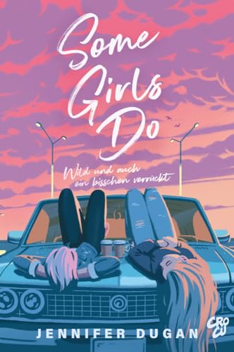 Some Girls do: Wild und auch ein bisschen verrückt von CroCu