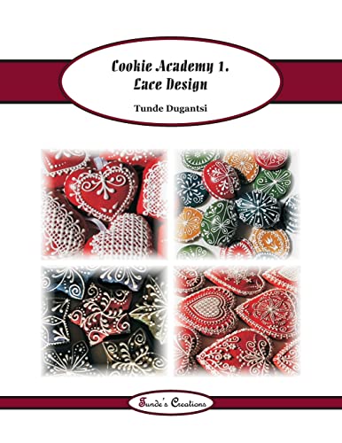 Cookie Academy 1. - Lace Design (Tunde's Creations, Band 4)