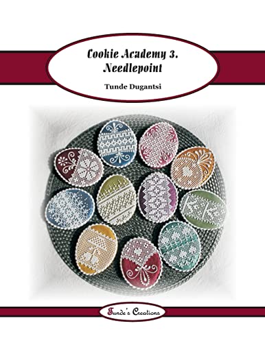Cookie Academy 3. - Needlepoint (Tunde's Creations, Band 6) von Createspace Independent Publishing Platform