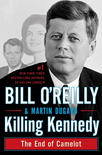 Killing Kennedy: The End of Camelot (Bill O'Reilly's Killing)