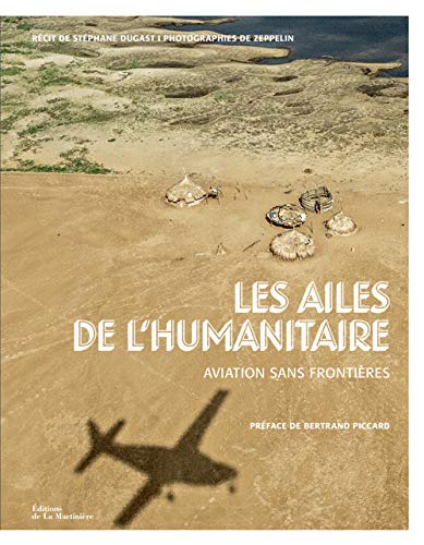 Les ailes de l'humanitaire: Aviation sans Frontières von La Martinière