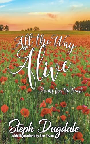 All the Way Alive: Poems for the Heart von Balboa Press