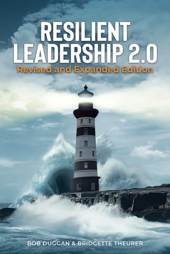 Resilient Leadership 2.0: Revised and Expanded Edition: Leading with Calm, Clarity and Conviction in Anxious Times von Independently published