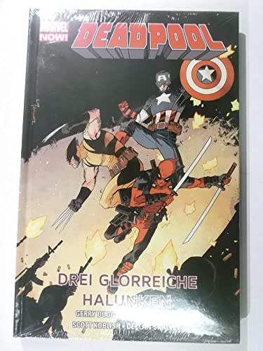 Deadpool - Marvel Now!: Bd. 3: Drei glorreiche Halunken
