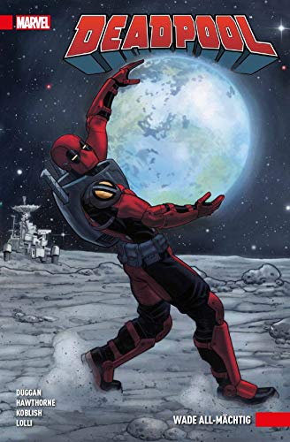 Deadpool: Bd. 6 (2. Serie): Wade All-Mächtig