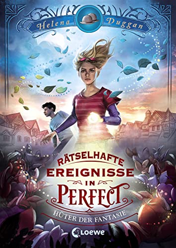 Rätselhafte Ereignisse in Perfect (Band 1) - Hüter der Fantasie: Spannendes Fantasy-Kinderbuch ab 10 Jahre von Loewe