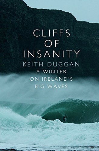 Cliffs Of Insanity: A Winter On Ireland’s Big Waves