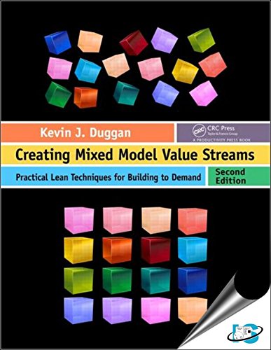 Creating Mixed Model Value Streams: Practical Lean Techniques For Building To Demand, 2Nd Edition (Original Price £ 41.99)