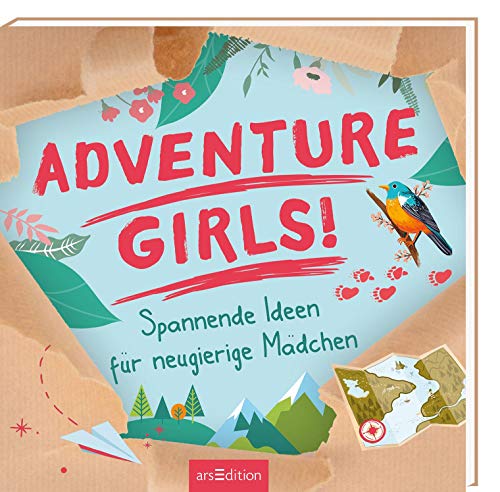 Adventure Girls: Spannende Ideen für neugierige Mädchen von Ars Edition