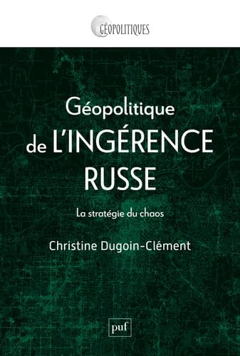 Géopolitique de l'ingérence russe: La stratégie du chaos