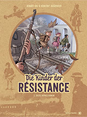 Die Kinder der Résistance: Band 2: Erste Repressionen von bahoe books