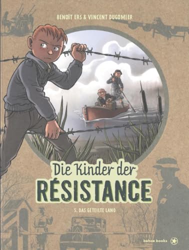 Die Kinder der Résistance: Band 5: Das geteilte Land von bahoe books